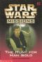 [Star Wars 01] • [Star Wars Missions 05] • The Hunt for Han Solo